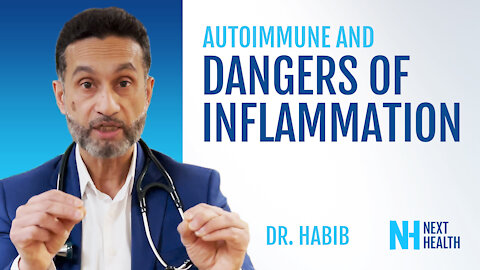 Autoimmune and Dangers of Inflammation - Dr. Habib