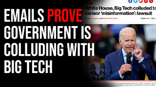 Emails PROVE Government Is Colluding With Big Tech To Censor Conservatives