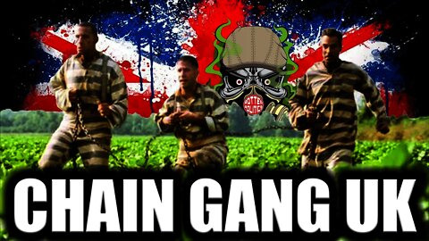 Chain Gangs in the UK says Bozo and Raab