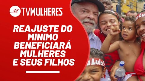 Reajuste do mínimo beneficiará mulheres e seus filhos - TV Mulheres nº 147 - 13/11/22