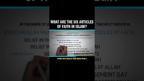 What are the SIX Articles of FAITH in ISLAM?