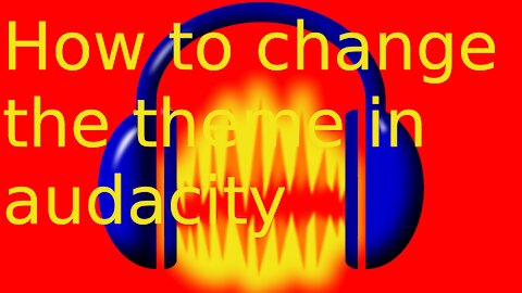 How to change the theme in audacity