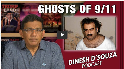 GHOSTS OF 9/11 Dinesh D’Souza Podcast Ep412