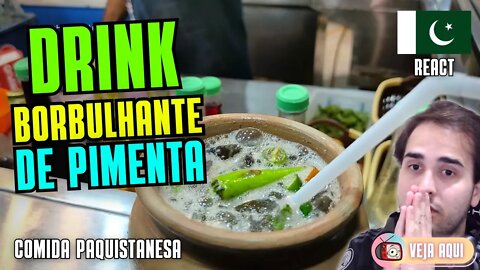 DRINK BORBULHANTE de... PIMENTA? Reagindo a COMIDAS DE RUA do PAQUISTÃO | Veja Aqui Reacts