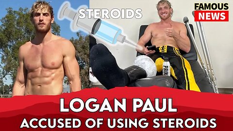 Logan Paul Accused Of Using Steroids | Famous News