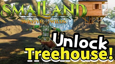 Smalland How to Unlock Treehouse Do This ASAP!