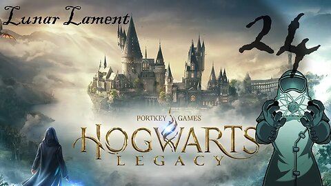 Hogwarts Legacy, ep024: Lunar Lament