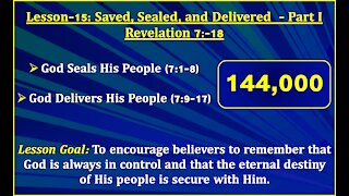 Revelation Lesson-15: Saved, Sealed, and Delivered - Part I