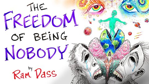 The Freedom of Being Nobody - Ram Dass