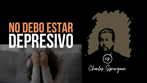 No debo estar depresivo (Isaías 63:7) Devocional de hoy Charles Spurgeon