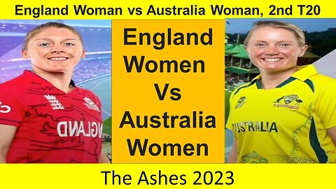 England Women Vs Australia Women Live | ENG W vs AUS W - 2nd T20