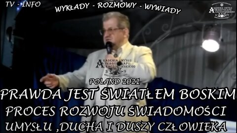 PRAWDA JEST ŚWIATŁEM BOSKIM - PROCES ROZWOJU ŚWIADOMOŚCI UMYSŁU DUCHA I DUSZY CZŁOWIEKA/2021©TV INFO