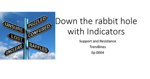 Ep 0004 Down the rabbit hole with Support Resistance and Trend lines