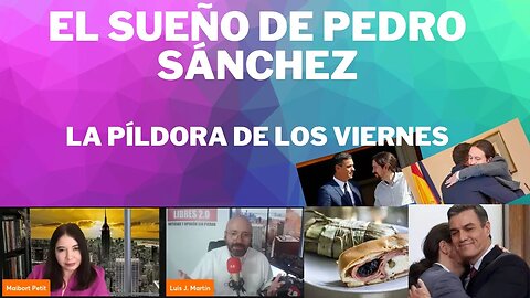 LOS SUEÑOS DE PEDRO SÁNCHEZ EN ESPAÑA, EL CONTROL DEL PODER JUDICIAL