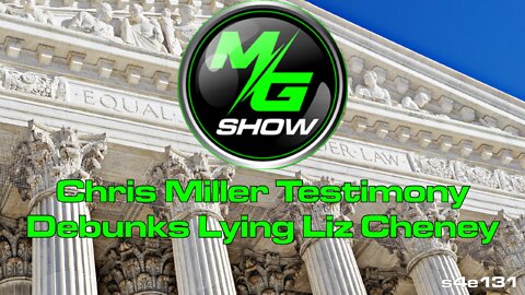 Chris Miller Testimony Debunks Lying Liz Cheney