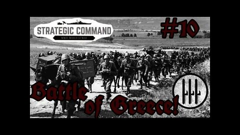 Strategic Command WWII: World At War 10 Battle of Greece!