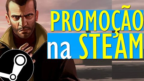 PROMOÇÃO na STEAM!!! NOVOS JOGOS de PC BARATOS em PROMOÇÃO para PC! 99% de DESCONTO, GTA 4 e MAIS!