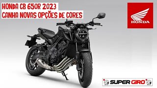 Honda CB 650R 2023 com novas opções de cores #CANALSUPERGIRO