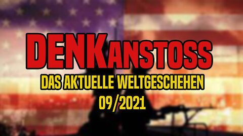 DENKanstoß + Das aktuelle Weltgeschehen 09/21 - mit Peter Denk und Manuel C Mittas