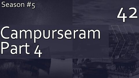 Campurseram Part 4 - Season 5, Episode 42