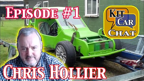 Kit Car Chat #1 with Chris Hollier - Kit Car Builder, Designer, Manufacturer, Magazine Editor