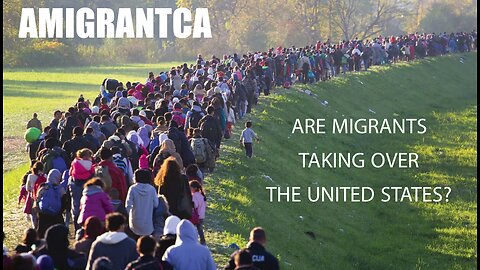 AMIGRANTCA : ARE MIGRANTS TAKING OVER THE UNITED STATES OF AMERICA?