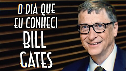 O dia que eu conheci Bill Gates - Emerson Martins Video Blog 2022