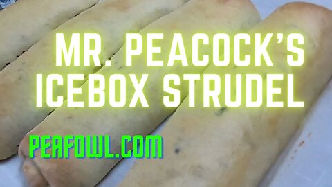 Mr. Peacock's Icebox Strudel, Peacock Minute, peafowl.com