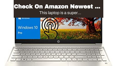 Check On Amazon Newest HP pavilion Business Laptop, 15.6" FHD IPS Touchscreen, 11th Gen Intel i...