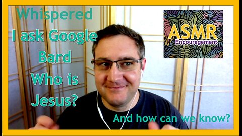 ASMR Whispered - Asking Google Bard one Question