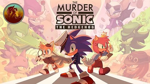 The Murder of Sonic the Hedgehog | He Was So Young