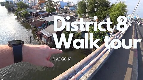 District 8 Walking Tour Saigon (Ho Chi Minh City) | 2023