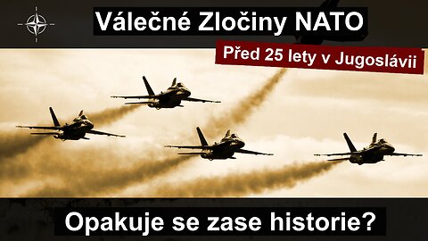 Válečné zločiny NATO před 25 lety v Jugoslávii – Opakuje se zase historie?