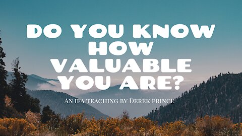 Do You Know How Valuable You Are?