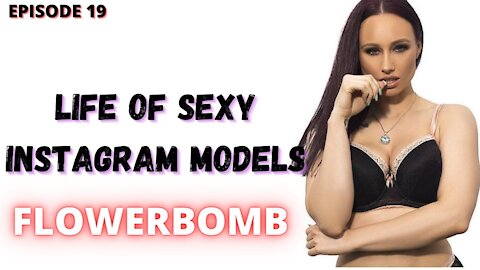 Inside The Life Of An Instagram Model - Flower Bomb - Episode 19