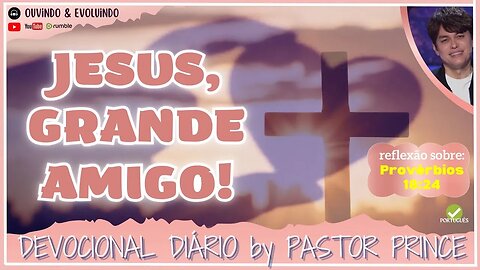 QUE GRANDE AMIGO ENCONTRAMOS EM JESUS! | Pastor Joseph Prince | DEVOCIONAL para meditação