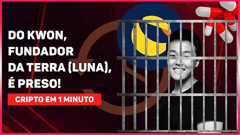 DO KWON, FUNDADOR DA TERRA (LUNA), É PRESO!