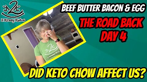 Beef Butter Bacon & Eggs | The Road Back, day 4 | Did Keto Chow affect us?