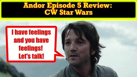 Andor Episode 5 Review: Star Wars CW Edition Where Feelings Are More Important Than Story!