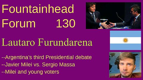 FF-130: Lautaro Furundarena on Javier Milei and his Presidential debate with Sergio Massa