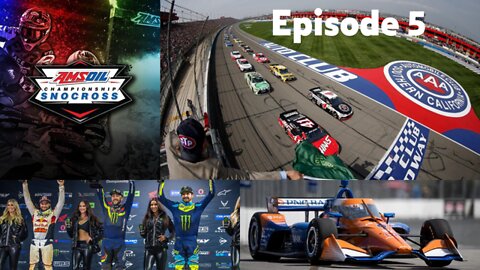 Episode 5 - 2022 NASCAR at Auto Club, SnoCross, SuperCross, & the FireStone GP of St. Petersburg