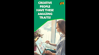 Top 4 Surprising Traits Of Creative People *