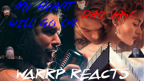 DOES DAN VASC DO IT BETTER THAN CELINE DION?!!! WARRP Reacts to My Heart Will Go On #danvasc