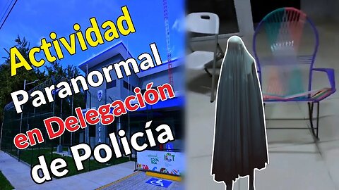 Actividad Paranormal en Delegación de Policía