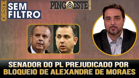 Campanha a presidência do senado do PL prejudicada por bloqueio do TSE [SILVIO NAVARRO]