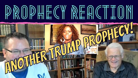 PROPHECY REACTION VIDEO, ANOTHER TRUMP PROPHECY