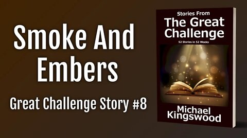 Story Saturday - Smoke And Embers