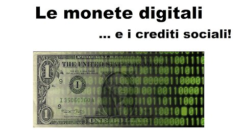 Le monete digitali ...e i crediti sociali!