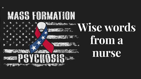 Mass formation psychosis. Words from a nurse.