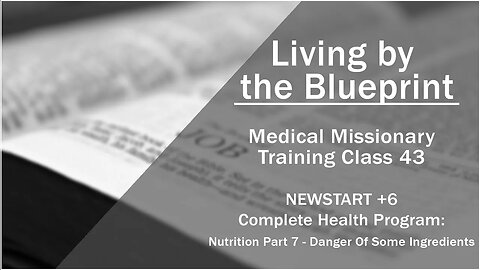 2014 Medical Missionary Training Class 43: NEWSTART + 6 Complete Health Program: Nutrition Part 7